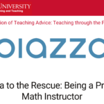Piazza to the rescue: Being a present Math instructor, Dr. Timothy H. McNicholl